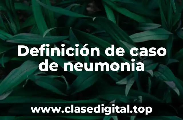 Definición técnica de caso de neumonia