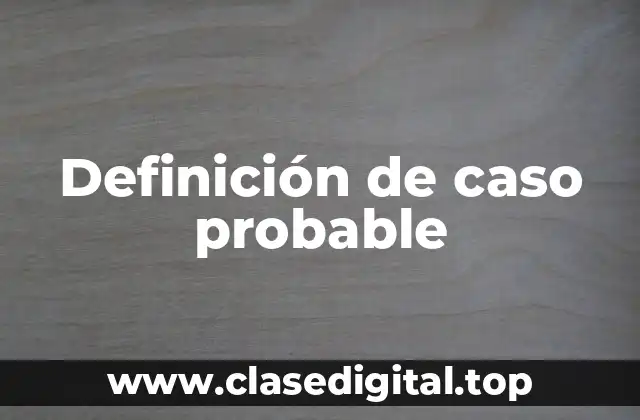 Definición de caso probable