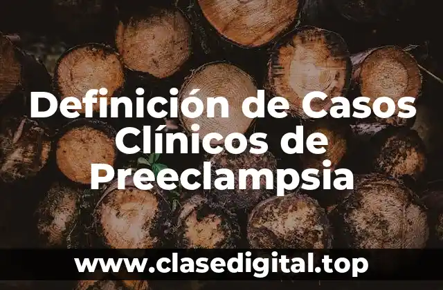 Definición de Casos Clínicos de Preeclampsia