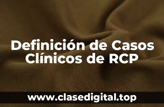 Definición de Casos Clínicos de RCP