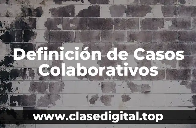 Definición de Casos Colaborativos