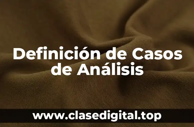 Definición de Casos de Análisis
