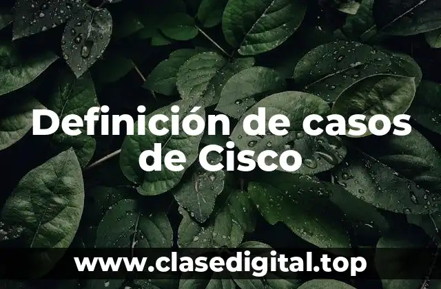 Definición de casos de Cisco