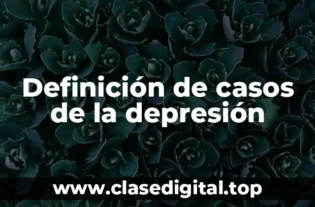 Definición de casos de la depresión