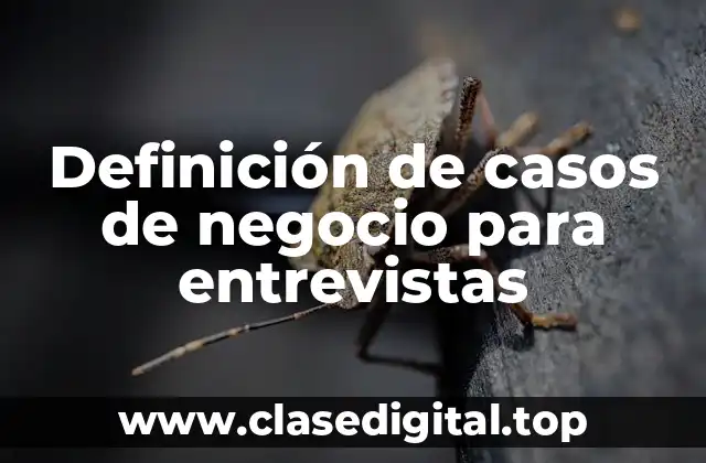 Definición de casos de negocio para entrevistas