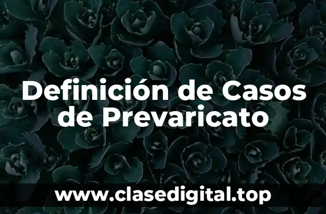 Ejemplos de Casos de Prevaricato