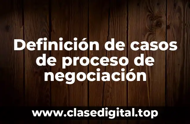 Definición de casos de proceso de negociación