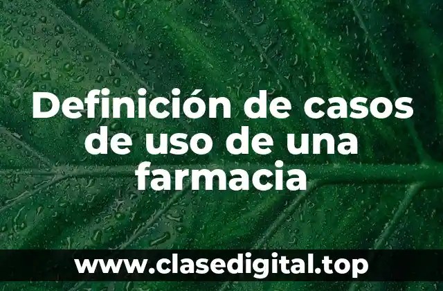 Definición de casos de uso de una farmacia