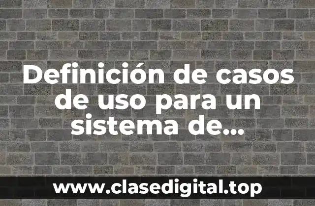 Ejemplos de casos de uso para un sistema de facturación
