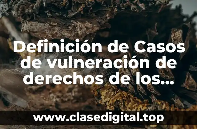 Definición de Casos de vulneración de derechos de los niños