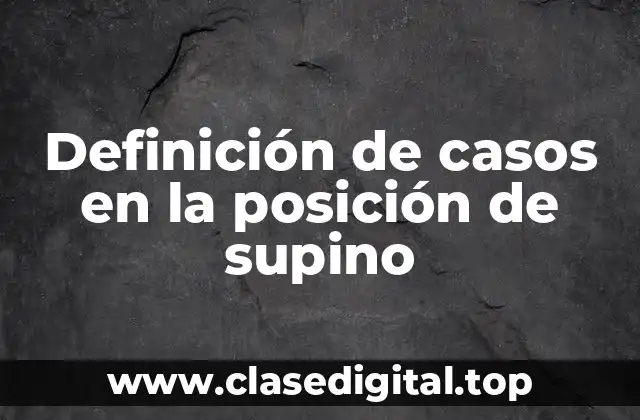 Definición de casos en la posición de supino
