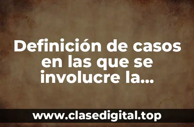 Definición de casos en las que se involucre la motivación