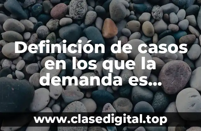 Definición de casos en los que la demanda es mercantil