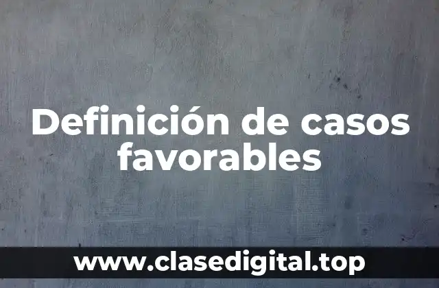 Definición de casos favorables