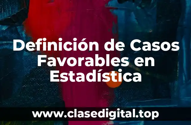 Definición de Casos Favorables en Estadística