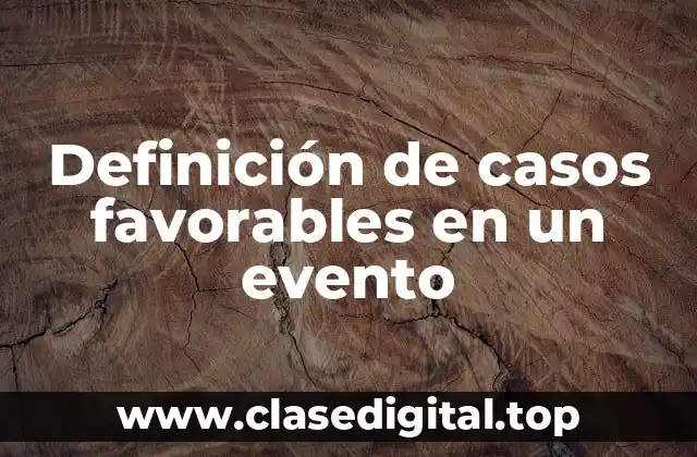 Definición de casos favorables en un evento