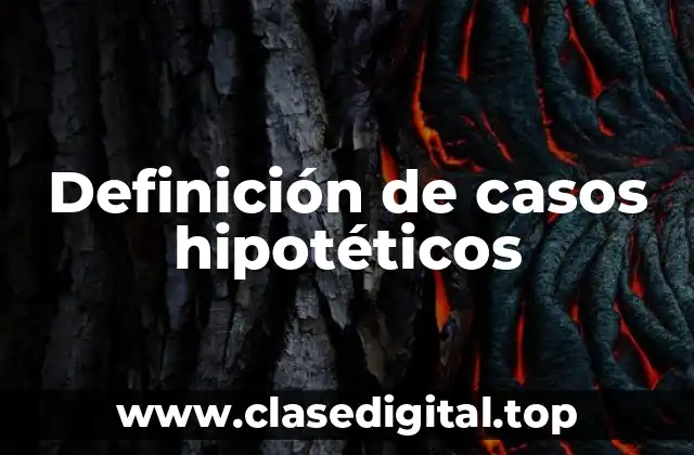 Definición de casos hipotéticos