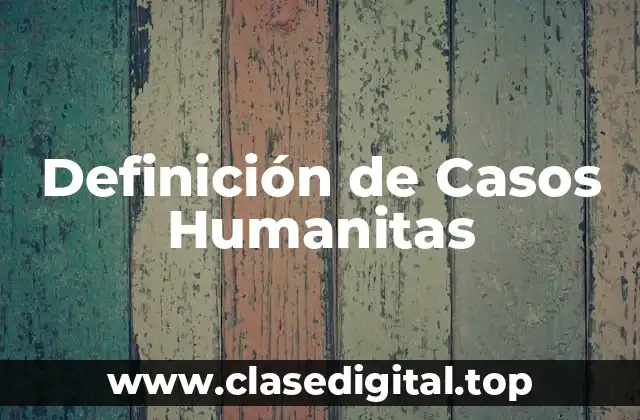 Definición de Casos Humanitas