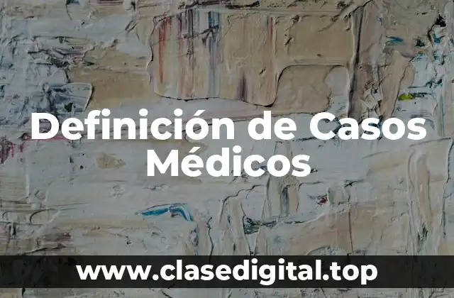 Definición de Casos Médicos
