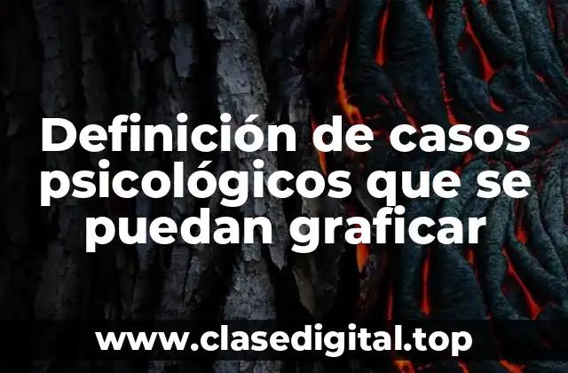 Ejemplos de casos psicológicos