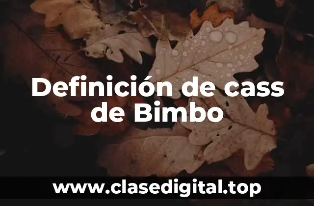 Definición de cass de Bimbo