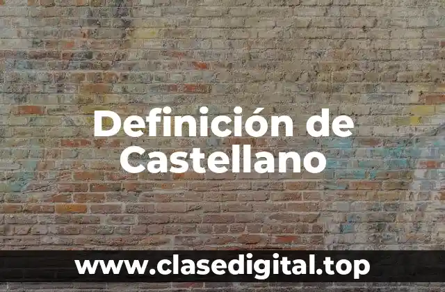 Definición de Castellano