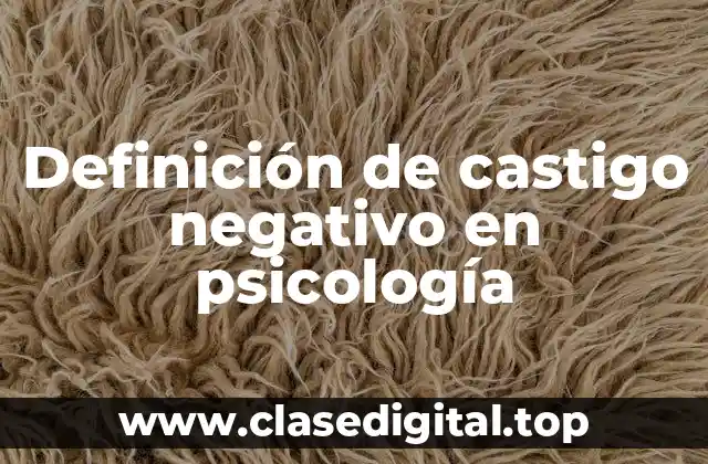 Definición de castigo negativo en psicología