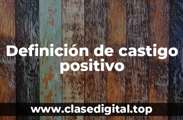 Ejemplos de castigo positivo
