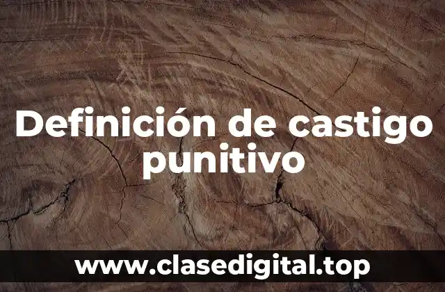 Ejemplos de castigo punitivo