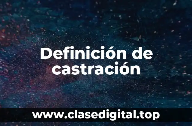 Definición de castración
