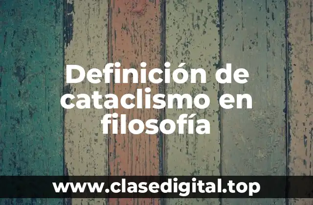 Definición técnica del cataclismo