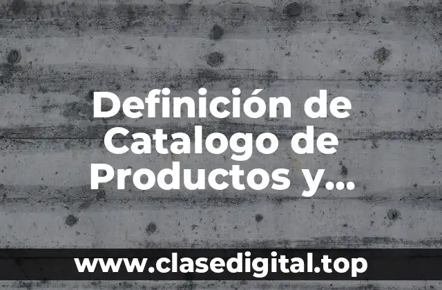 Definición de Catalogo de Productos y Servicios