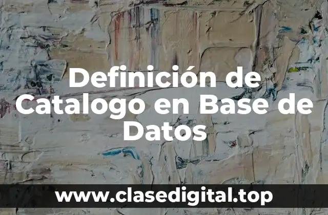 Definición de Catalogo en Base de Datos