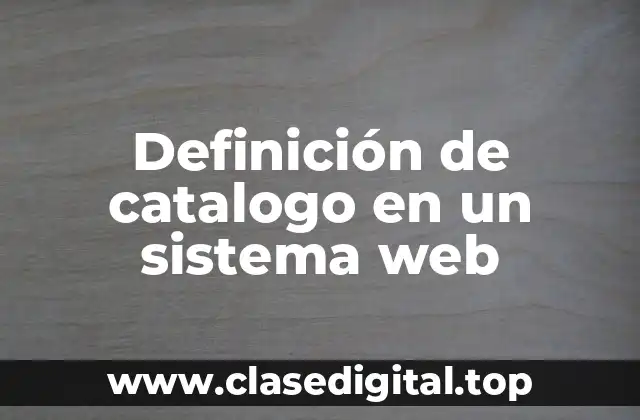 Definición de catalogo en un sistema web