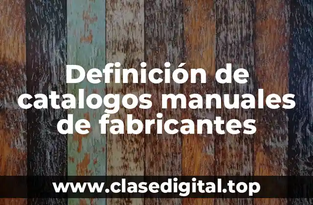 Definición de catalogos manuales de fabricantes
