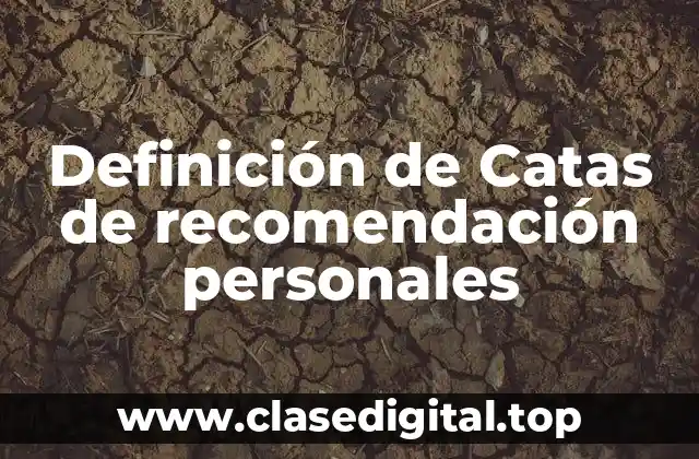 Definición de Catas de recomendación personales