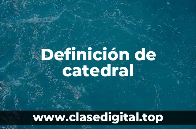 Definición de catedral