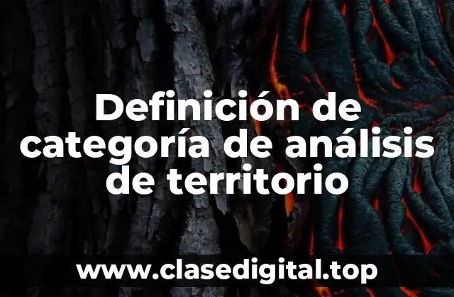 Ejemplos de categoría de análisis de territorio