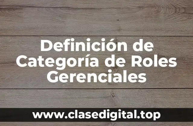 Definición de Categoría de Roles Gerenciales