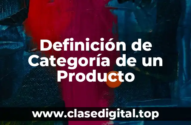 Definición de Categoría de un Producto