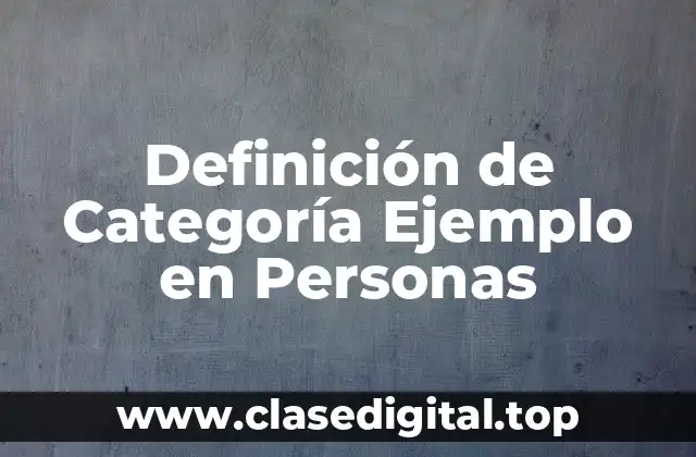 Definición de Categoría Ejemplo en Personas