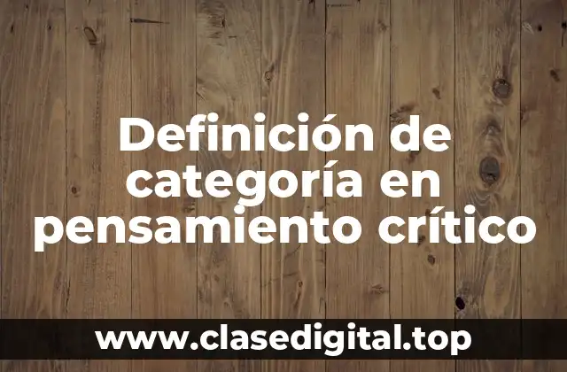 Definición de categoría en pensamiento crítico