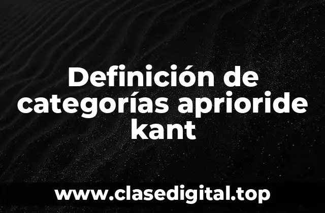Definición de categorías aprioride kant