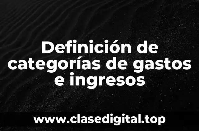 Definición de categorías de gastos e ingresos