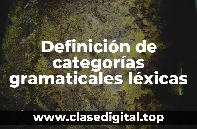 Ejemplos de categorías gramaticales léxicas