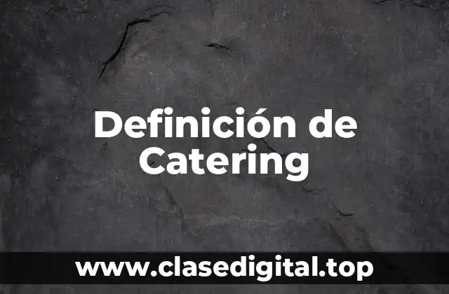 Definición de Catering