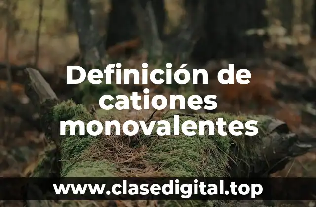 Ejemplos de cationes monovalentes