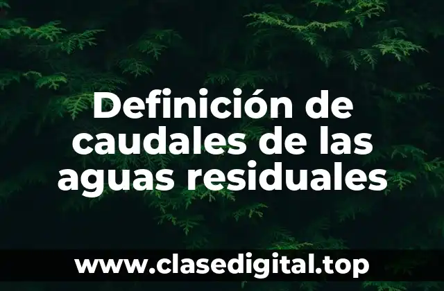 Definición de caudales de las aguas residuales