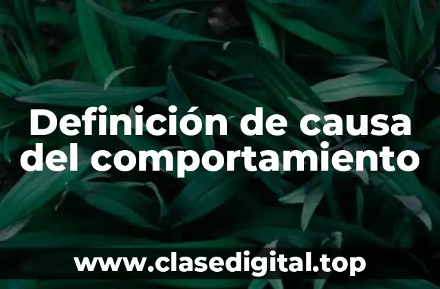 Definición de causa del comportamiento