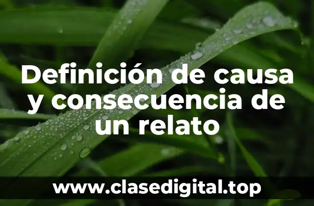 Definición de causa y consecuencia de un relato